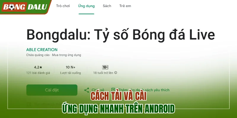 Cách tải và cài ứng dụng nhanh trên Android